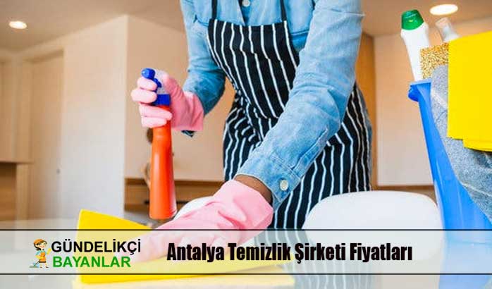 Antalya Temizlik Şirketi Fiyatları